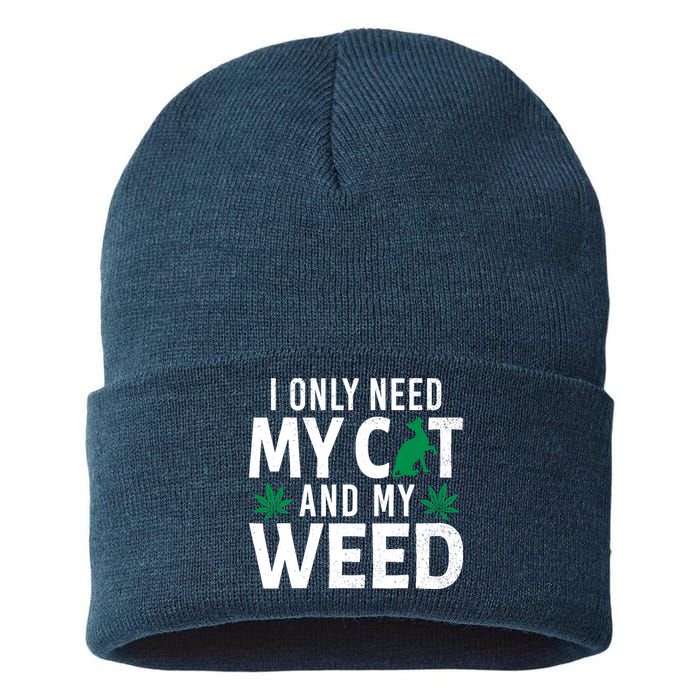 I Only Need My Cat And My Weed Funny Marijuana Pot Smoker Sustainable Knit Beanie