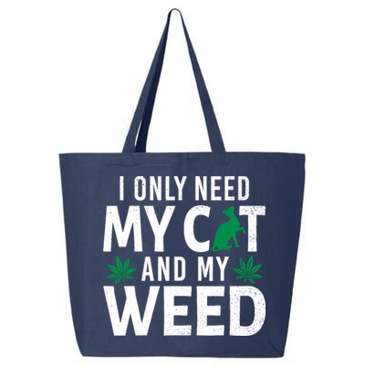 I Only Need My Cat And My Weed Funny Marijuana Pot Smoker 25L Jumbo Tote