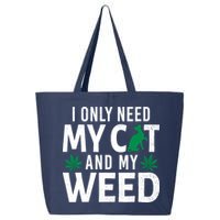 I Only Need My Cat And My Weed Funny Marijuana Pot Smoker 25L Jumbo Tote