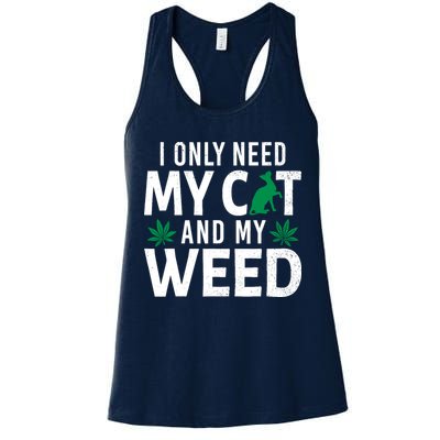 I Only Need My Cat And My Weed Funny Marijuana Pot Smoker Womens Tank Top