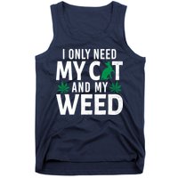 I Only Need My Cat And My Weed Funny Marijuana Pot Smoker Tank Top