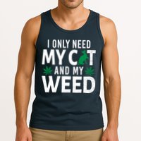 I Only Need My Cat And My Weed Funny Marijuana Pot Smoker Tank Top