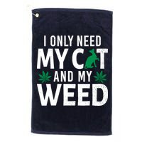 I Only Need My Cat And My Weed Funny Marijuana Pot Smoker Golf Towel
