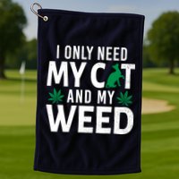I Only Need My Cat And My Weed Funny Marijuana Pot Smoker Golf Towel
