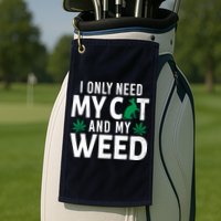 I Only Need My Cat And My Weed Funny Marijuana Pot Smoker Golf Towel