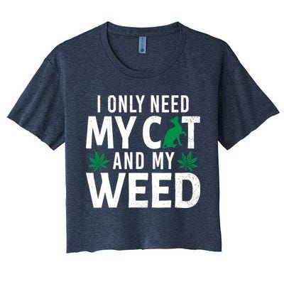 I Only Need My Cat And My Weed Funny Marijuana Pot Smoker Crop Top