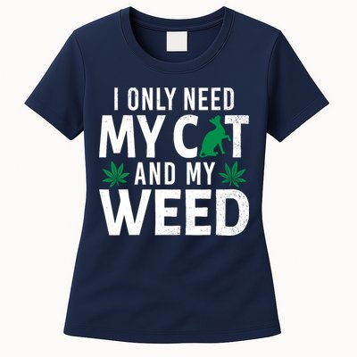 I Only Need My Cat And My Weed Funny Marijuana Pot Smoker Womens T-Shirt