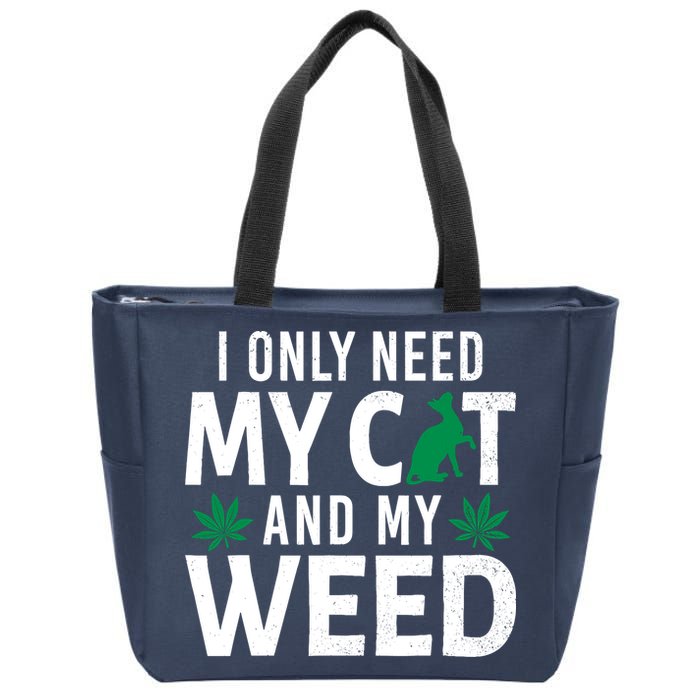 I Only Need My Cat And My Weed Funny Marijuana Pot Smoker Zip Tote Bag