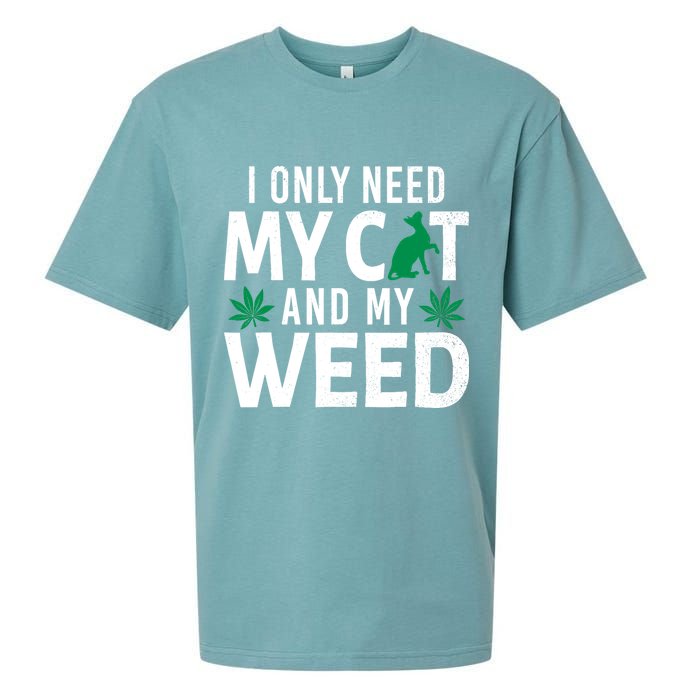 I Only Need My Cat And My Weed Funny Marijuana Pot Smoker Sueded Cloud Jersey T-Shirt