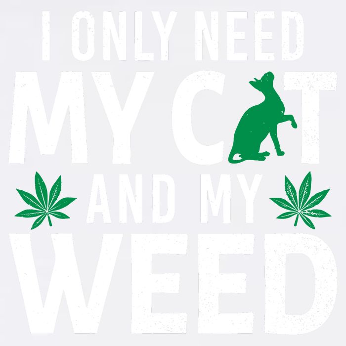 I Only Need My Cat And My Weed Funny Marijuana Pot Smoker Garment-Dyed Sweatshirt