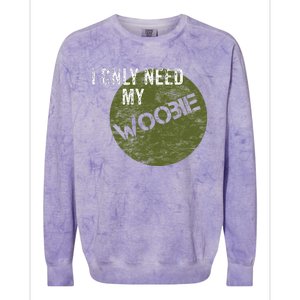 I Only Need My Woobie Military Veteran Humor Colorblast Crewneck Sweatshirt