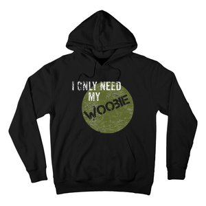 I Only Need My Woobie Military Veteran Humor Hoodie