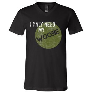 I Only Need My Woobie Military Veteran Humor V-Neck T-Shirt