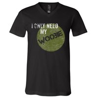 I Only Need My Woobie Military Veteran Humor V-Neck T-Shirt