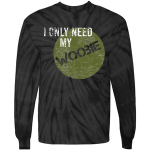 I Only Need My Woobie Military Veteran Humor Tie-Dye Long Sleeve Shirt