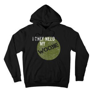 I Only Need My Woobie Military Veteran Humor Tall Hoodie