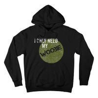 I Only Need My Woobie Military Veteran Humor Tall Hoodie