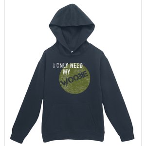 I Only Need My Woobie Military Veteran Humor Urban Pullover Hoodie