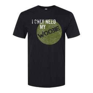 I Only Need My Woobie Military Veteran Humor Softstyle CVC T-Shirt