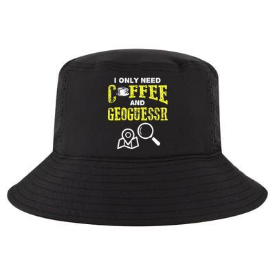 I Only Need Coffee And Geoguessr Gamer Cool Comfort Performance Bucket Hat