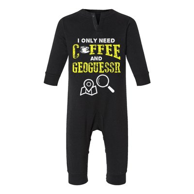 I Only Need Coffee And Geoguessr Gamer Infant Fleece One Piece