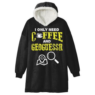 I Only Need Coffee And Geoguessr Gamer Hooded Wearable Blanket