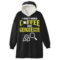 I Only Need Coffee And Geoguessr Gamer Hooded Wearable Blanket