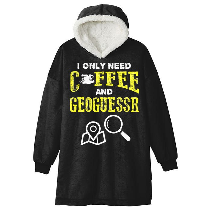 I Only Need Coffee And Geoguessr Gamer Hooded Wearable Blanket