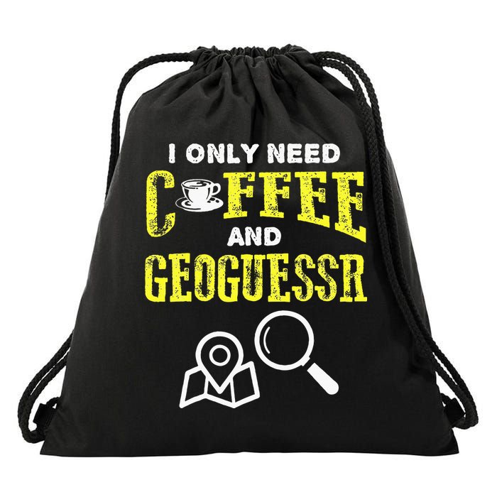I Only Need Coffee And Geoguessr Gamer Drawstring Bag