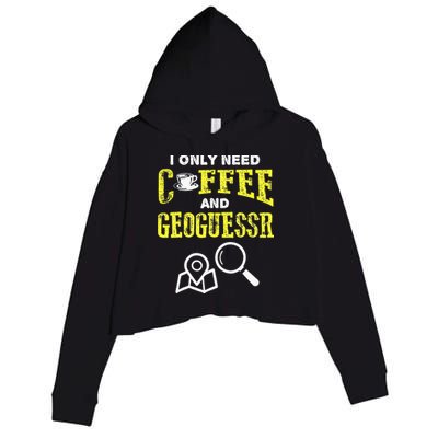 I Only Need Coffee And Geoguessr Gamer Crop Fleece Hoodie
