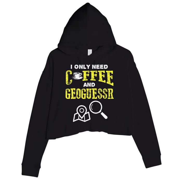 I Only Need Coffee And Geoguessr Gamer Crop Fleece Hoodie