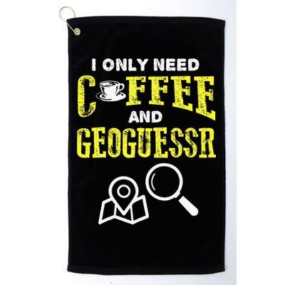 I Only Need Coffee And Geoguessr Gamer Golf Towel