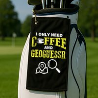 I Only Need Coffee And Geoguessr Gamer Golf Towel