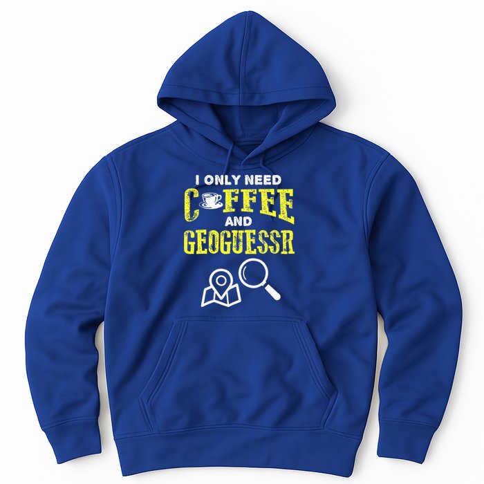 I Only Need Coffee And Geoguessr Gamer Hoodie