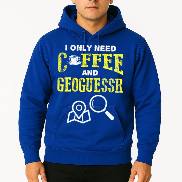 I Only Need Coffee And Geoguessr Gamer Hoodie