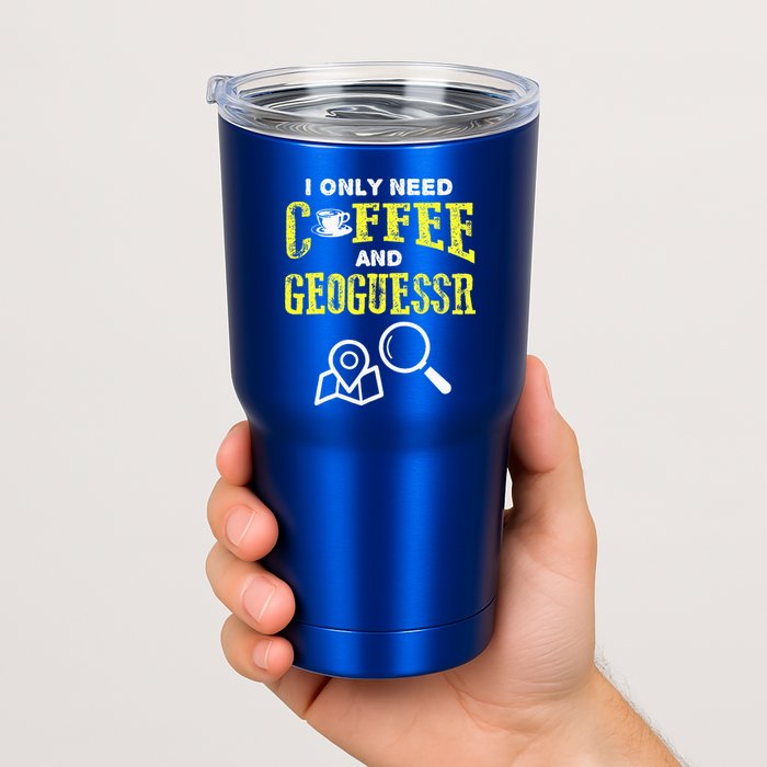 I Only Need Coffee And Geoguessr Gamer Tumbler