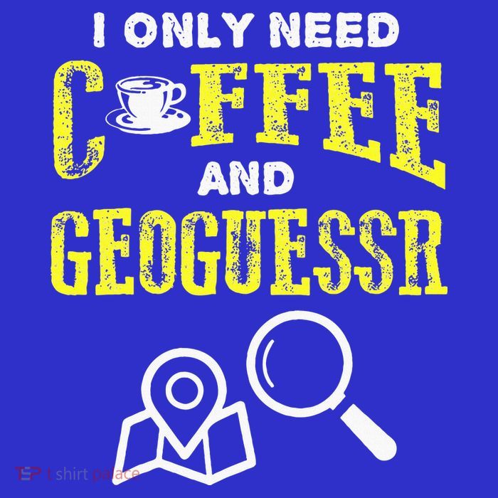 I Only Need Coffee And Geoguessr Gamer Poster