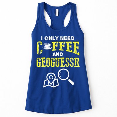 I Only Need Coffee And Geoguessr Gamer Womens Tank Top