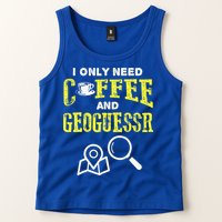I Only Need Coffee And Geoguessr Gamer Tank Top