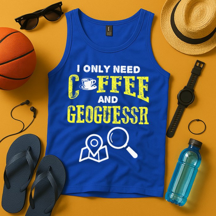 I Only Need Coffee And Geoguessr Gamer Tank Top