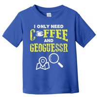 I Only Need Coffee And Geoguessr Gamer Toddler T-Shirt