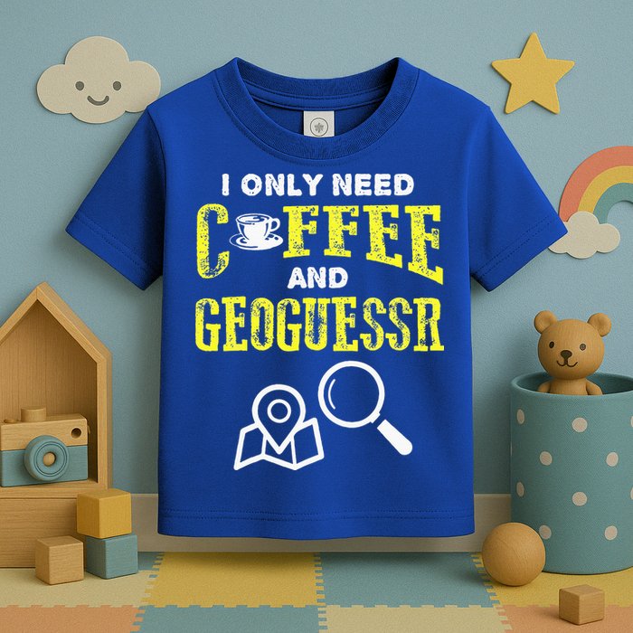 I Only Need Coffee And Geoguessr Gamer Toddler T-Shirt