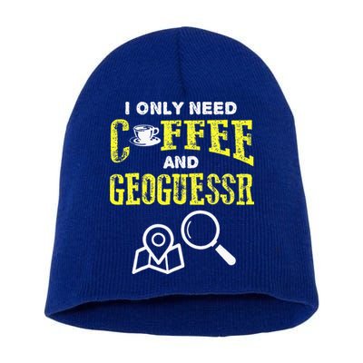 I Only Need Coffee And Geoguessr Gamer Short Acrylic Beanie