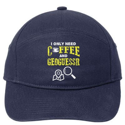 I Only Need Coffee And Geoguessr Gamer 7-Panel Snapback Hat