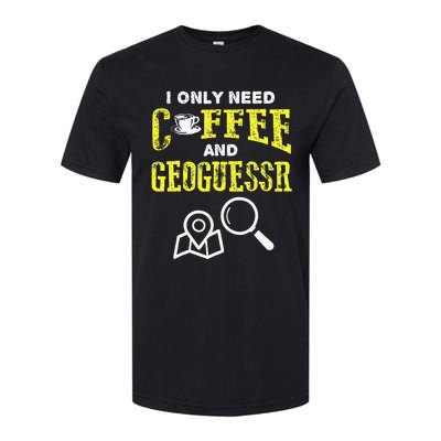 I Only Need Coffee And Geoguessr Gamer Softstyle® CVC T-Shirt