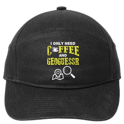 I Only Need Coffee And Geoguessr 7-Panel Snapback Hat