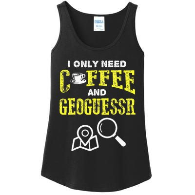 I Only Need Coffee And Geoguessr Ladies Essential Tank