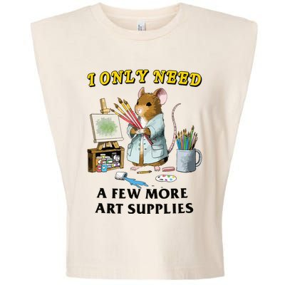 I Only Need A Few More Art Supplies Garment-Dyed Women's Muscle Tee