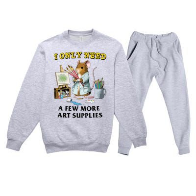 I Only Need A Few More Art Supplies Premium Crewneck Sweatsuit Set