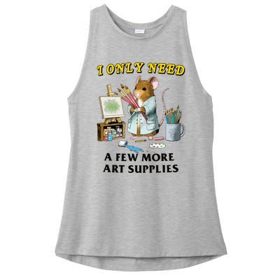 I Only Need A Few More Art Supplies Ladies PosiCharge Tri-Blend Wicking Tank